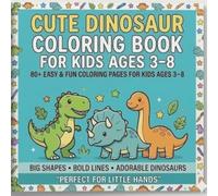 Cute Dinosaur Coloring Book for Kids Ages 3-8 |Bold and Easy Baby Dinosaurs Coloring Book with 80+ Fun Pages, Simple Designs, Big Shapes, and Activity ... Big Coloring Book |Little Dino Lovers