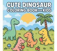 Cute Dinosaur Coloring Book for Kids - Fun & Easy Dino Pages for Toddlers & Preschoolers