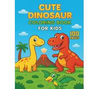 Cute Dinosaur Coloring Book For Kids , Gifts for Birthday parties, Happy Christmas and holidays:: Bold and Easy Dinosaurs Activity Book for Boys and Girls