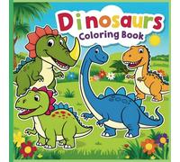 Cute Dinosaur Coloring Book for Kids: Realistic, Fun, Adorable Illustrations with Names: Explore the Prehistoric World and Learn Dino Names!