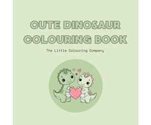 Cute Dinosaur Colouring Book: A Calming & Therapeutic Colouring Experience for Stress Relief, Mindfulness and Creative Relaxation