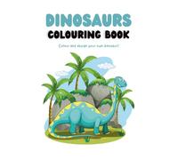 Cute Dinosaur Colouring Book For Kids: Dinosaur Colouring Book For Kids Ages 2-4, 3-5, 4-8 | Great Stress Relief Colouring Book For Adults & Kids
