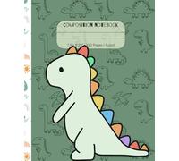 Cute Dinosaur Composition Notebook: 7.5 x 9.25” | 110 Pages | Ruled Paper | Great for School Note-Taking or Personal Journal / Diary