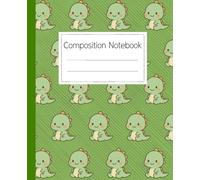 Cute Dinosaur Composition Notebook: Kawaii T-Rex Journal for Kids & Students: 120 Page Wide Ruled Writing Book for School | Back to School Supplies for Boys & Girls
