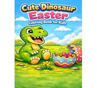 Cute Dinosaur Easter Coloring Book for Kids: Fun Easter Dinosaurs Coloring Pages with Eggs, Bunnies and Spring Scenes | Easy and Cute Coloring Book for Toddlers, Preschool and Kids Ages 3-8