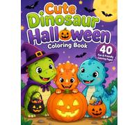 Cute Dinosaur Halloween Coloring Book for Kids: 40 Easy and Fun Coloring Pages for Ages 4-6 | Friendly Dinosaurs, Pumpkins, Ghosts, Candy & Halloween Costumes