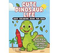 Cute Dinosaur Life: Easy Coloring Book For Kids