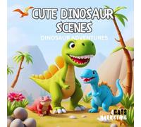 Cute Dinosaur Scenes - Coloring Book for Kids, Teens and Adults with Easy and Simple Designs for Relaxation
