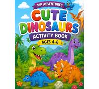 Cute Dinosaurs Activity Book: Fun Coloring, Mazes, Matching, Tracing, Counting, Spot the Difference, Hidden Objects & More for Kids Ages 4-6