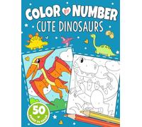 Cute Dinosaurs Color By Number: Dino Coloring Book for Kids Ages 4-8