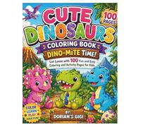 CUTE DINOSAURS COLORING & ACTIVITY BOOK DINO-MITE TIME!: LET LOOSE WITH 100 FUN AND EASY COLORING & ACTIVITY PAGES FOR KIDS