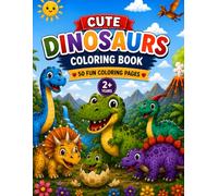 Cute Dinosaurs Coloring Book: 50 Fun Coloring Pages for Kids Ages 2+