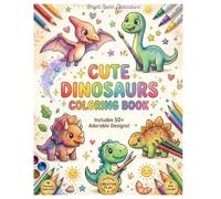 Cute Dinosaurs Coloring Book: 65 Adorable Designs with Easy, Moderate and Difficult Levels | Toddler Preschool Activity Book for Boys and Girls Age 3 and Above