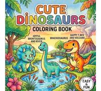 CUTE DINOSAURS COLORING BOOK: A Super Cute Dinosaur Coloring Book for Kids Ages 3-5 | Fun, Easy, and Large Coloring Pages for Little Hands