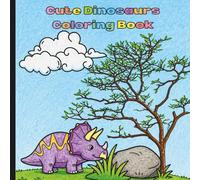 Cute Dinosaurs Coloring Book: Childrens Dinosaur Coloring Book