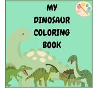 cute dinosaurs coloring book: educational coloring pages with dinosaurs for children 5-8