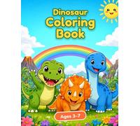 Cute Dinosaurs Coloring Book for Kids Ages 3-7: Fun and Easy Coloring Pages for Kids Ages 3-7