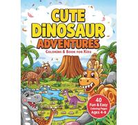 Cute Dinosaurs Coloring Book for Kids: Fun and Easy Prehistoric Coloring Pages for Kids Ages 4-8