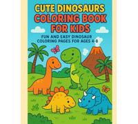 Cute Dinosaurs Coloring Book for Kids Fun & Easy Dinosaur Coloring Pages for Ages 4-8 | Big Simple Designs for Preschool & Early Learners