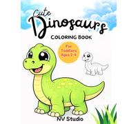 Cute Dinosaurs Coloring Book for Toddlers: Simple & Fun Dinosaur Coloring Pages for Kids Ages 2-4