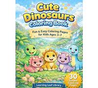 Cute Dinosaurs Coloring Book: Fun & Easy Dinosaur Coloring Pages for Kids Ages 3-7