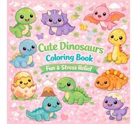 Cute Dinosaurs Coloring Book Fun & Stress Relief Kawaii Dinosaurs with Simple Design for Relaxation