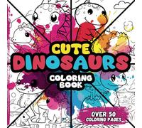 Cute Dinosaurs Coloring Book: Over 50 bold and simple illustrations for kids, teens and adults, relax, destress and unwind. Cozy bold & easy