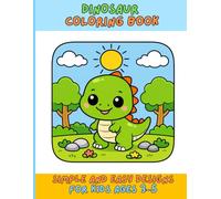 Cute Dinosaurs Coloring Book: Simple and Easy Designs for Kids Ages 3-5