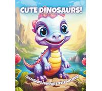 Cute Dinosaurs!: Colouring Book For Kids Ages 4-8