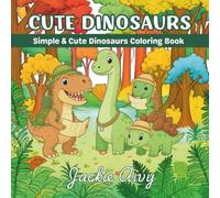 Cute Dinosaurs: Simple & Cute Dinosaurs Coloring Books