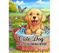 Cute dog Adult Coloring Book: Cute Dogs With Beautiful Coloring Page, Fun Coloring Book for Dog Lovers, Stress Relieving Illustrations with Dogs