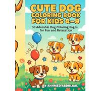 CUTE DOG Coloring Book For Kids 4-8: 50 Adorable Dog Coloring Pages for Fun and Relaxation