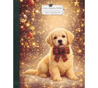 Cute Dog with Christmas - Primary Composition Notebook: Writing Lines with Dotted Guides | K-2 Primary Composition School Practice Book | 100 Pages