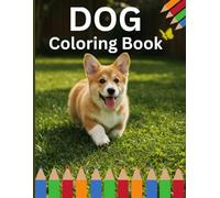 Cute Dogs and Puppies Coloring Book: 100 Fun and Easy One-Sided Pages of Cute Puppies and Dogs | Large 8.5 x 11 Coloring Book for kids and adults