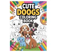 Cute Dogs Coloring Book: 100 Adorable Puppies for Kids Ages 4-8: Hours of Creative Fun with Simple and Easy-to-Color Puppy Illustrations for Boys and Girls