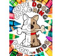 Cute Dogs Coloring Book for Kids: Adorable Large Cartoon Dogs and Puppies Coloring Book for Both Girls and Boys Who Love Dogs.
