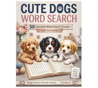 Cute Dogs Word Search: 50 Adorable Word Search Puzzles with Solutions