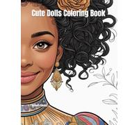 Cute Dolls Coloring Book: 40 Adorable Images for All Ages