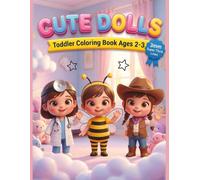 Cute Dolls Toddler Coloring Book: Super Thick 3mm Lines for Mess-Free Fun | Big & Easy Coloring Pages for Girls Ages 2-3