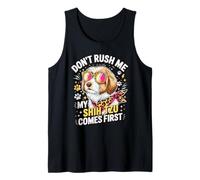 Cute Don't Rush Me My Shih Tzu Comes First Canotta