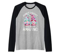 Cute Donut Gnomes for Girls Donut Forget That Youre Amazing Maglia con Maniche Raglan
