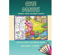 Cute Donuts: A Bold and Easy Kawaii Coloring Book for Kids and Toddlers Ages 4-10