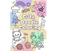 Cute Doodle Coloring: 50 Relaxing Coloring Pages for Kids and Adults