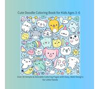 Cute Doodle Coloring Book for Kids Ages 3-6: 35 Simple & Adorable Coloring Pages with Easy, Bold Designs for Little Hands