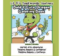 Cute Dragon Taekwondo Coloring Book for Kids: Lil D's Martial Arts Adventure Journey (Bilingual): Lil' D the Cute Dragon Coloring Book - Learn ... World Championships | 40+ Fun Pages for Kids