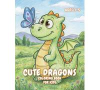 Cute Dragons Coloring Book for Kids: 50 Large Dragon Illustrations for Kids' Stress Relief and Relaxation (Ages 3-5)
