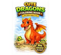 Cute Dragons Coloring Book for Kids Ages 3-6:: Big & Easy Designs for Toddlers