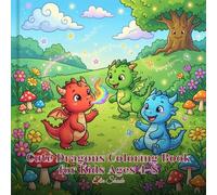 Cute Dragons Coloring Book for Kids Ages 4-8: 40 Fun Bold and Easy Pages with Friendly Baby Dragons, Hatching Eggs, Treasure, Castles, and Magical Adventures for Boys and Girls