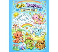 Cute Dragons Coloring Book for Kids Fun & Cozy Dragon Friends for Relaxing and Happy Coloring: 80 Adorable Comfy Dragons in Simple Coloring Pages for Boys and Girls