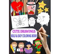 Cute & Drawings: Coloring Book for Adults and Teens, Bold and Easy Designs for Relaxation with Minimalist Features (Bold & Easy Coloring)